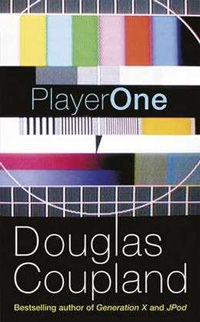 »Player One« von Douglas Coupland.